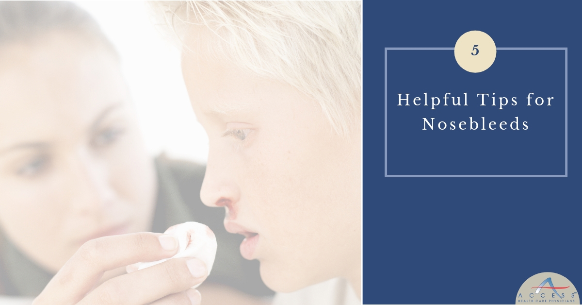 5 Tips For Nosebleeds | Access Health Care Physicians