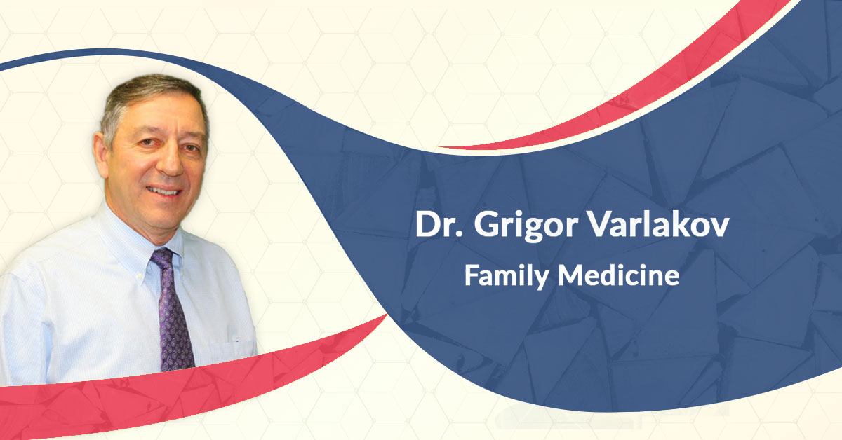 Grigor Varlakov Md Mph Taking Care Of Patients And Their Family Since 1982