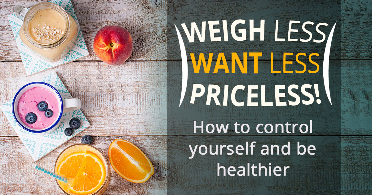 Weigh Less-Want Less-Priceless